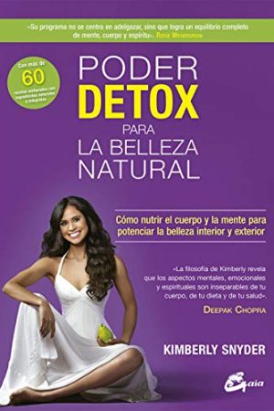 PODER DETOX PARA LA BELLEZA NATURAL. CÓMO NUTRIR EL CUERPO Y