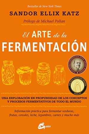 ARTE DE LA FERMENTACIÓN, EL. UNA EXPLORACIÓN EN PROFUNDIDAD