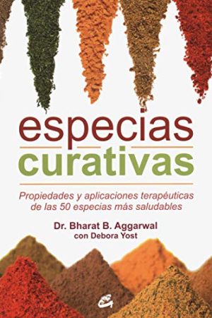ESPECIAS CURATIVAS. PROPIEDADES Y APLICACIONES TERAPÉUTICAS