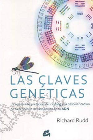CLAVES GENÉTICAS, LAS. LA NUEVA INTERPRETACIÓN DEL I CHING Y
