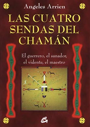 CUATRO SENDAS DEL CHAMAN (NUEVA EDICIÓN)