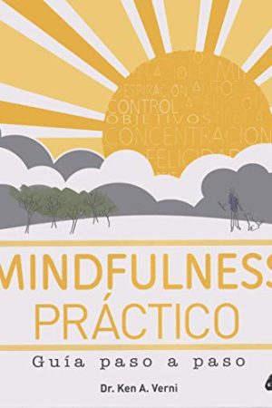 MINDFULNESS PRACTICOS, GUIA PASO A PASO