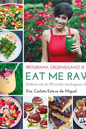 EAT ME RAW: PROGRAMA CRUDIVEGANO 21 DIAS