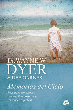 MEMORIAS DEL CIELO. RECUERDOS ASOMBROSOS QUE LOS NIÑOS CONSE