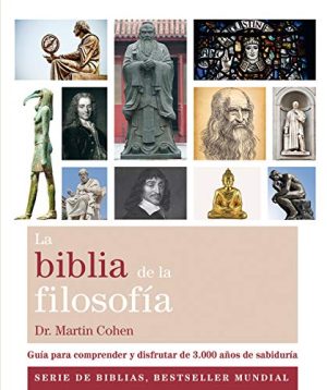 BIBLIA DE LA FILOSOFÍA, LA. GUÍA PARA COMPRENDER Y DISFRUTAR