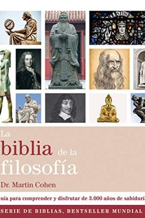 BIBLIA DE LA FILOSOFÍA, LA. GUÍA PARA COMPRENDER Y DISFRUTAR