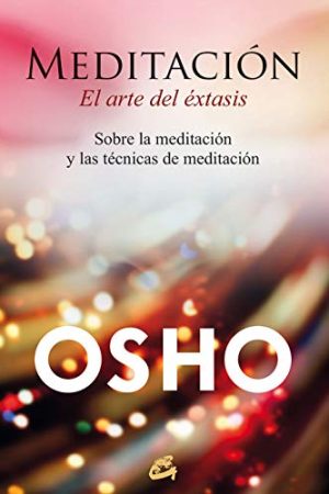 MEDITACIÓN: EL ARTE DEL ÉXTASIS