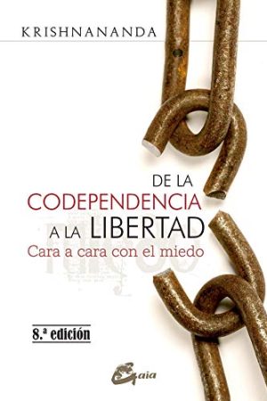 DE LA CODEPENDENCIA A LA LIBERTAD