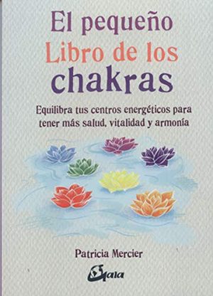 EL PEQUEÑO LIBRO DE LAS CHAKRAS