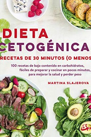 DIETA CETOGENICA, RECETAS DE 30 MINUTOS