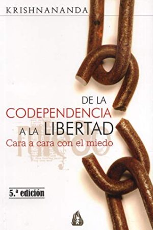 DE LA CODEPENDENCIA A LA LIBERTAD