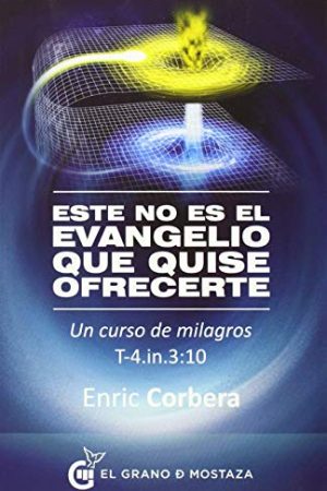 ESTE NO ES EL EVANGELIO QUE QUISE OFRECERTE
