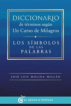 DICCIONARIO DE TÉRMINOS SEGÚN UN CURSO DE MILAGROS