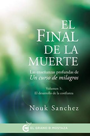FINAL DE LA MUERTE, EL. VOL. 1: EL DESARROLLO DE LA CONFIANZ