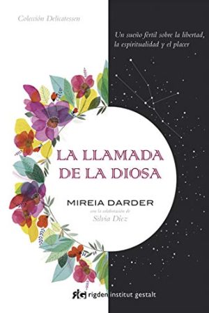 LLAMADA DE LA DIOSA, LA. UN SUEÑO FÉRTIL SOBRE LA LIBERTAD,