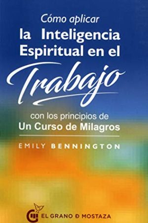 CÓMO APLICAR LA INTELIGENCIA ESPIRITUAL EN EL TRABAJO CON LO