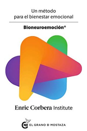 BIONEUROEMOCIÓN. UN MÉTODO PARA EL BIENESTAR EMOCIONAL