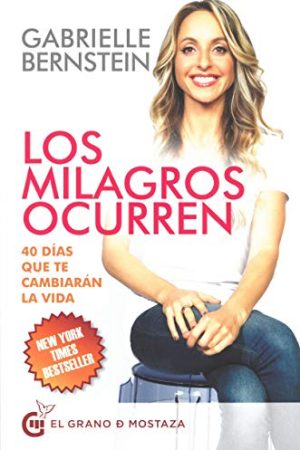 MILAGROS OCURREN, LOS. 40 DÍAS QUE TE CAMBIARÁN LA VIDA