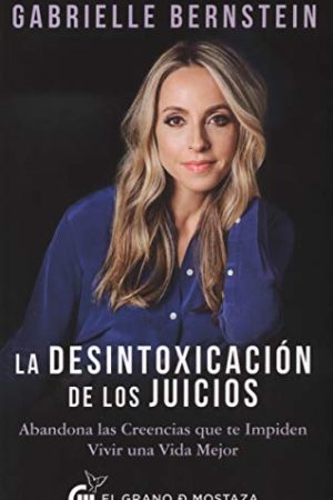 LA DESINTOXICACION DE LOS JUICIOS