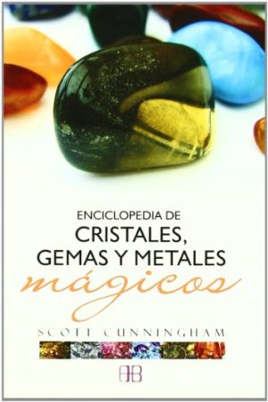 ENCICLOPEDIA DE CIRSTALES, GEMAS Y METALES