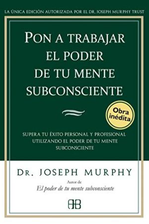 Pon a trabajar el poder de tu mente subconsciente