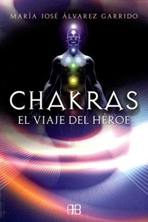 CHAKRAS, EL VIAJE DEL HEROE