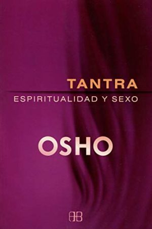 Tantra, espiritualidad y sexo (Nueva edición)