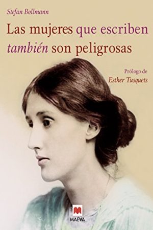 Mujeres que  escriben también son peligosas, Las
