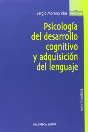 PSICOLOGIA DEL DESARFROLLO COGNITIVO Y ADQUISICION DEL LENGU
