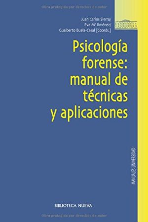 PSICOLOGIA FORENSE: MANUAL DE TECNICAS Y APLICACIONES