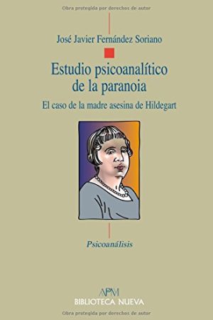 ESTUDIO PSICOANALITICO DE LA PARANOIA