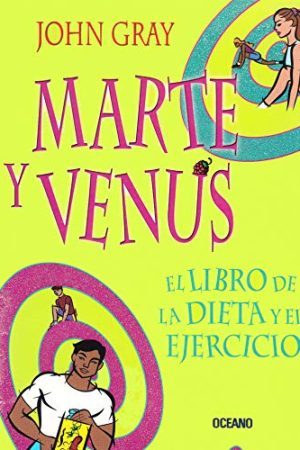 MARTE Y VENUS: EL LIBRO DE LA DIETA Y EL EJERCICIO