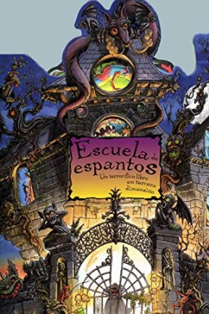 Escuela de espantos (libro en tercera dimensión)