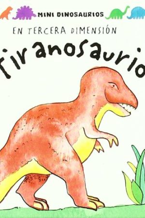 MINI DINOS. TIRANOSAURIO