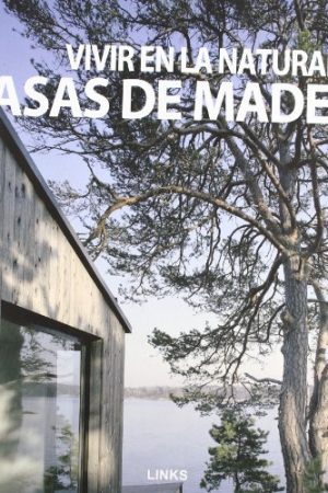 Casas de madera. Vivir en la naturaleza