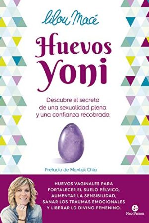 HUEVOS YONI, DESCUBRE EL SECRETO DE UNA SEXUALIDAD PLENA