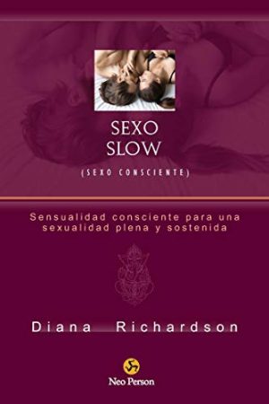 SEXO SLOW (SEXO CONSCIENTE)