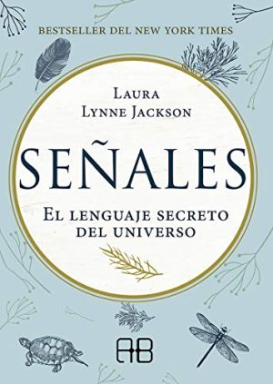 SEÑALES, EL LENGUAJE SECRETO DEL UNIVERSO