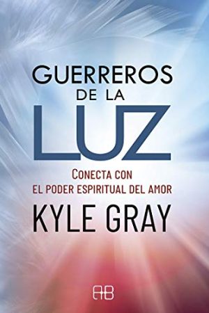 GUERREROS DE LA LUZ, CONECTA CON EL PODER ESPIRITUAL DEL AMO