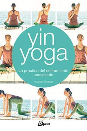 YIN YOGA, LA PRACTICA DEL ESTIRAMIENTO CONSCIENTE