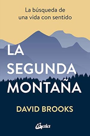 LA SEGUNDA MONTAÑA, LA BUSQUEDA DE UNA VIDA CON SENTIDO