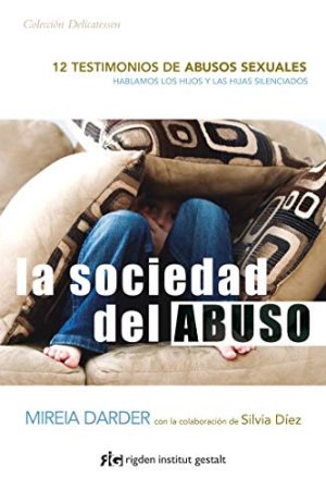 LA SOCIEDAD DEL ABUSO, 12 TESTIMONIOS  DE ABUSOS SEXUALES