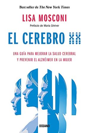 EL CEREBRO XX: UNA GUIA PARA MEJORAR LA SALUD CEREBRAL