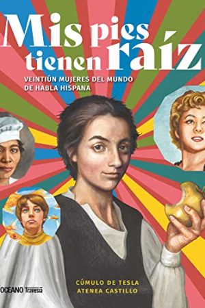 MIS PIES TIENEN RAIZ: MUJER DEL MUNDO HABLA HISPANA