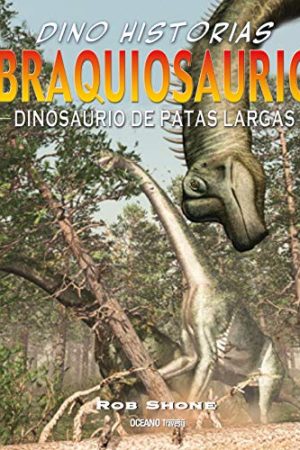BRAQUIOSAURIO, DINOSAURIO DE PATAS LARGAS