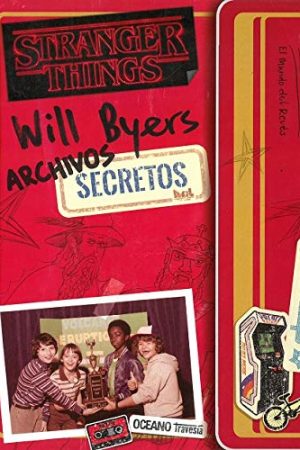 WILL BYERS: ARCHIVOS SECRETOS, STRANGER THINGS