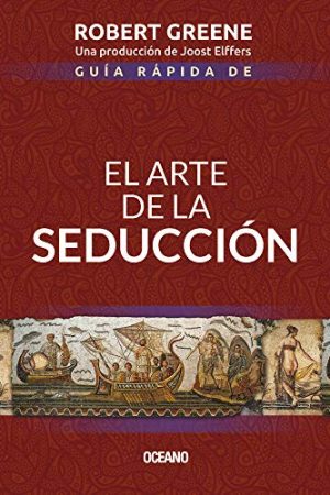 GUIA RAPIDA DE EL ARTE DE LA SEDUCCION