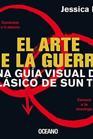 EL ARTE DE LA GUERRA: UNA GUIA VISUAL DEL CLASICO DE SUN TZU