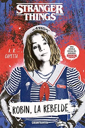 STRANGER THINGS: ROBIN, LA REBELDE