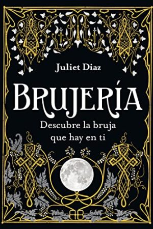 BRUJERIA, DESCUBRE LA BRUJA QUE HAY EN TI